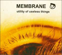 Membrane : Utility of Useless Things
